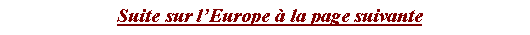 Zone de Texte: Suite sur lEurope  la page suivante